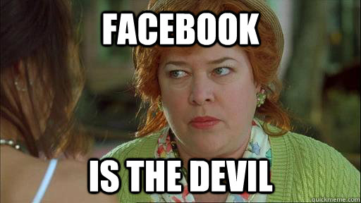 Name:  facebook is the devil.jpg
Views: 3269
Size:  35.9 KB